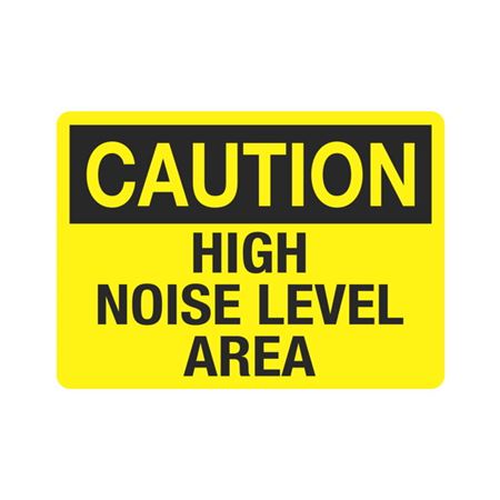 Caution High Noise Level Area Sign